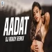 Aadat (juda Hoke Bhi) Remix - Dj Roady