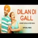 Dilan Di Gall - Satinder Sartaaj