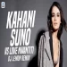 Kahani Suno Vs Love Nwantiti (remix) Dj Lemon