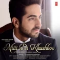 Mitti Di Khushboo - Ayushmann Khurrana