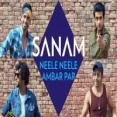 Neele Neele Ambar Par - Sanam