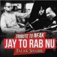 Jay Tu Rab Nu - Falak Shabir