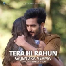 Tera Hi Rahun - Gajendra Verma