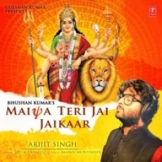 Maiya Teri Jai Jaikaar - Arijit Singh