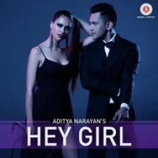 Hey Girl - Aditya Narayan