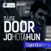 Tujse Door Jo Hota Hun - Gajendra Verma