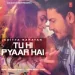 Tu Hi Pyaar Hai - Aditya Narayan