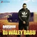 Dj Waley Babu - Badshah Aastha Gill