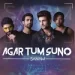 Agar Tum Suno - Sanam