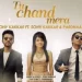 Tu Chand Mera - Sonu Kakkar