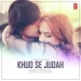 Khud Se Judah - Shrey Singhal