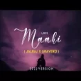 Maahi (lofi) Jalraj X Gravero