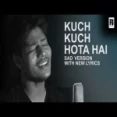 Kuch Kuch Hota Hai (sad Version) - R Joy