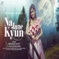 Na Jane Kyon Toda Dil Ye Mera - Debolinaa Nandy