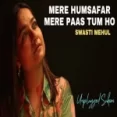 Mere Humsafar Mere Paas Tum Ho - Swasti Mehul