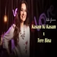 Kasam Ki Kasam X Tere Bina (unplugged) - Kuhu Gracia