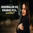 Hoshwalon Ko Khabar Kya - Swasti Mehul