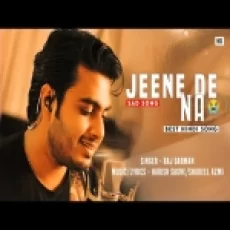 Jeene De Na - Raj Barman