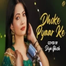 Dhoke Pyaar Ke (female Version) Cover By Diya Ghosh