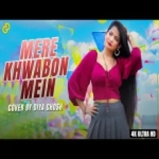 Mere Khwabon Mein (cover) By Diya Ghosh