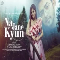 Na Jane Kyon Toda Dil Ye Mera - Debolinaa Nandy