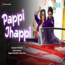 Pappi Jhappi - Meet Bros Ft Harry Arora