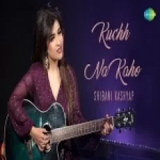 Kuch Na Kaho (unplugged) - Shibani Kashyap