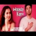 Waada Karo - Kuhu Gracia Gurashish Singh