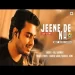 Jeene De Na - Raj Barman