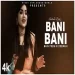 Bani Bani (recreate Version) - Anurati Roy