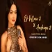 Ek Villain 2 X Aashiqui 2 Mashup (cover) By Diya Ghosh