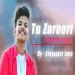 Tu Zaroori - Satyajeet Jena