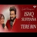Ishq Sufiyana X Tere Bin Nahi Lagd (lofi Cover) - Sachet Parampara