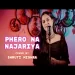 Phero Na Najariya (cover) By Shruti Mishra