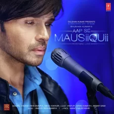 Aap Se Mausiiquii - Himesh Reshammiya