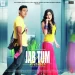 Ab Tu Hi Tu (jab Tum Kaho)