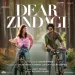 Taarefon Se (dear Zindagi)