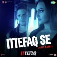 Ittefaq Se - Raat Baaki