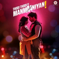 Thodi Manmaaniyan (thodi Thodi Si Manmaaniyan)