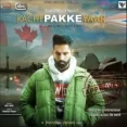 Kache Pakke Yaar - Parmish Verma