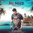 No Need - Karan Aujla