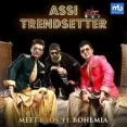 Assi Trendsetter - Bohemia Meet Bros
