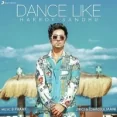 Dance Like - Harrdy Sandhu
