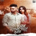 Kami Kithe Reh Gayi - Sippy Gill