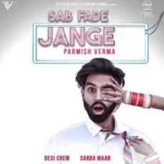 Sab Fade Jange - Parmish Verma