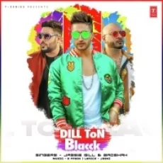Dill Ton Blacck - Jassie Gill Badshah