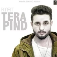 Tera Pind - R Nait