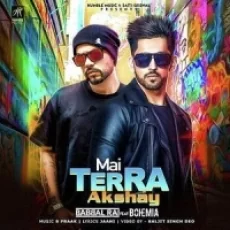 Me Tera Akshay - Bohemia