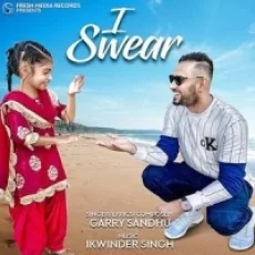 I Swear - Garry Sandhu