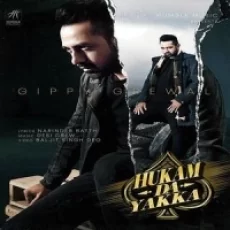 Hukam Da Yakka - Gippy Grewal
